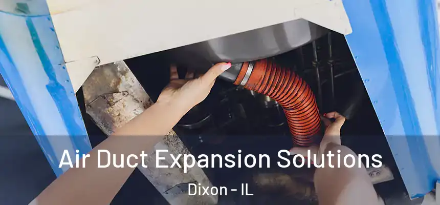  Air Duct Expansion Solutions Dixon - IL