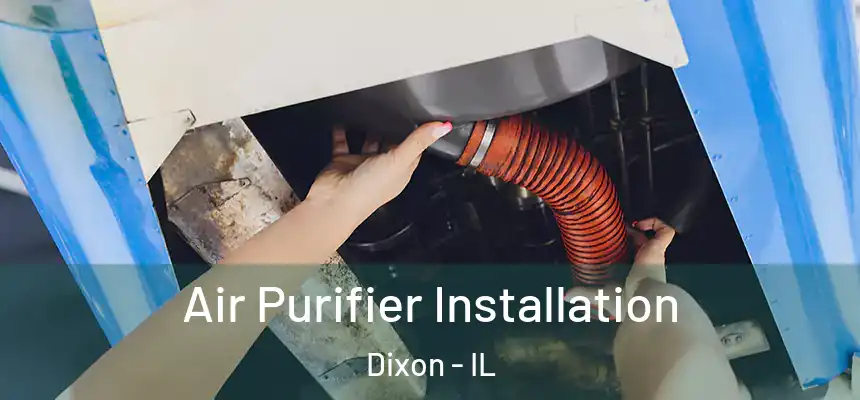  Air Purifier Installation Dixon - IL