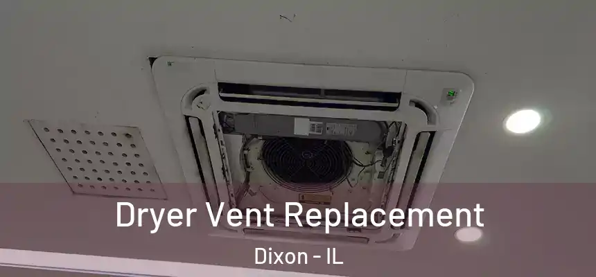 Dryer Vent Replacement Dixon - IL