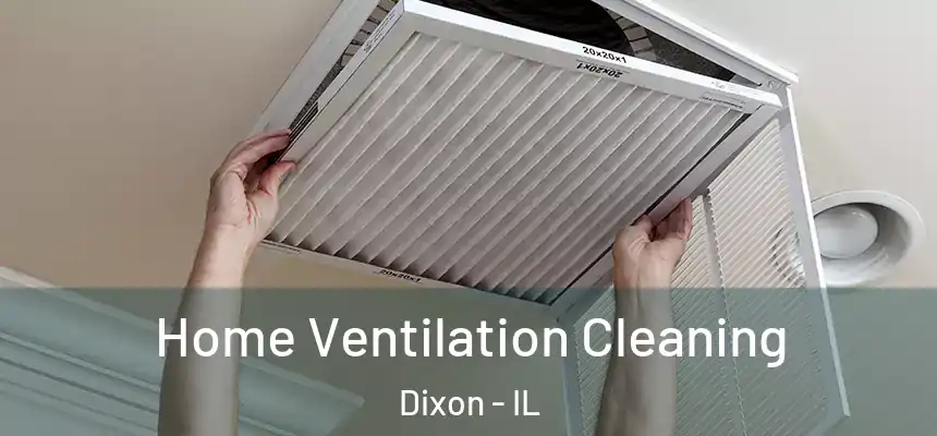  Home Ventilation Cleaning Dixon - IL