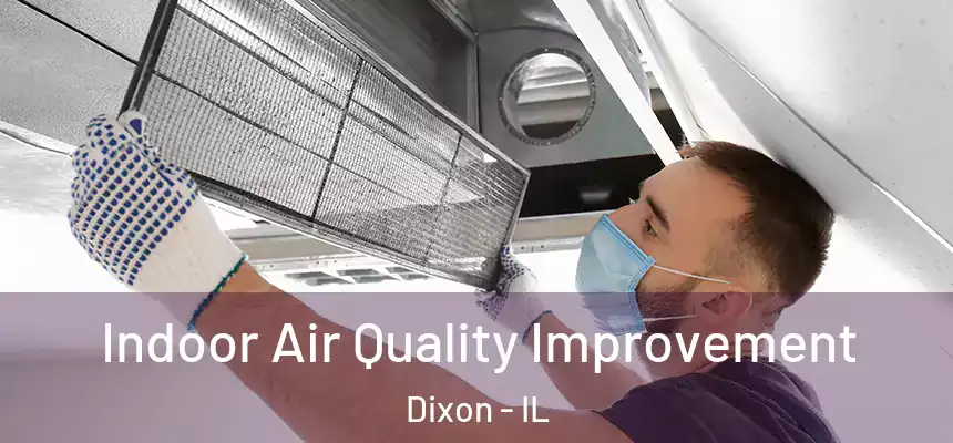  Indoor Air Quality Improvement Dixon - IL