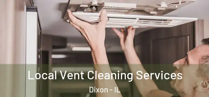  Local Vent Cleaning Services Dixon - IL