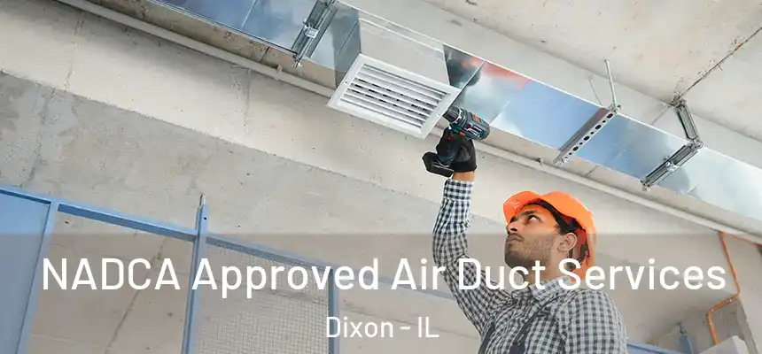 NADCA Approved Air Duct Services Dixon - IL