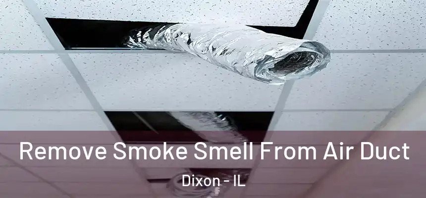  Remove Smoke Smell From Air Duct Dixon - IL